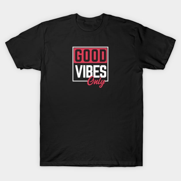 Good vibes only T-Shirt by Hoperative